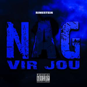 Nag Vir Jou (Explicit)