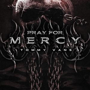 PRAY FOR MERCY (Explicit)