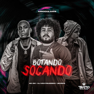 Botando, Socando [Arrocha Rave] (Explicit)