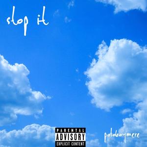 Stop it (Explicit)