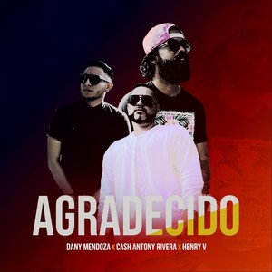 Agradecido (feat. Dany Mendoza & Cash Antony Rivera)