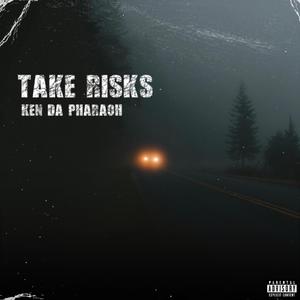 Take Risks (Explicit)