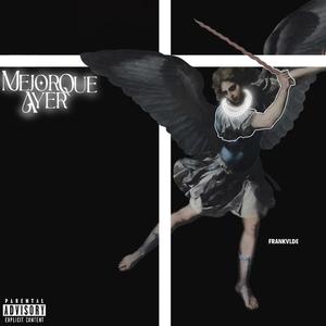 Mejor que ayer (feat. Maxirottboy) (Explicit)