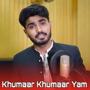 Khumaar Khumaar Yam