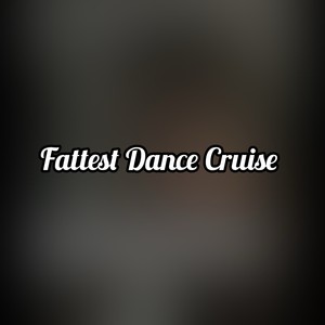 Fattest Dance Cruise