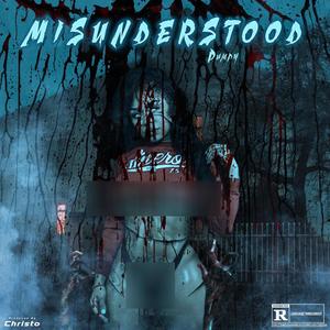 Misunderstood (Explicit)