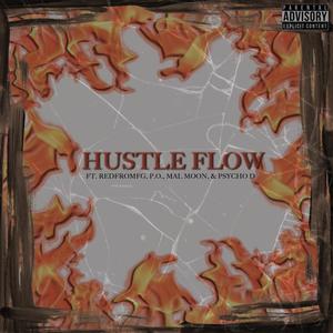 Hustle Flow (feat. Redfromfg, P.O., MAL Moon & Psycho D) [Explicit]