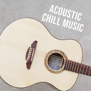 Acoustic Chill Music (Explicit)