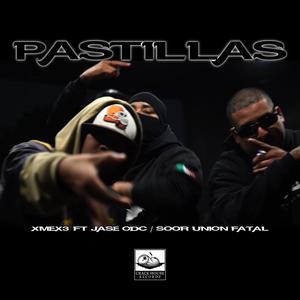 Pastillas (feat. Xmex3, Jase Odc & Soor Union Fatal) [Explicit]