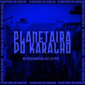 Planetaria do Karalho (Explicit)