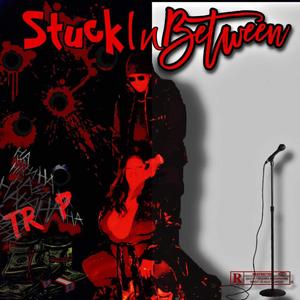 Stuck In Between (Explicit)