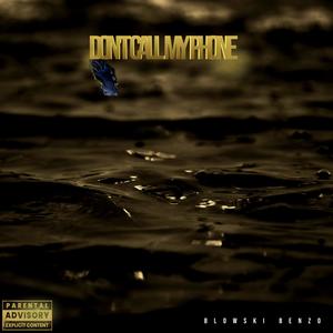DON'T CALL MY PHONE (Explicit)