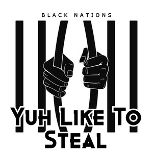 Yuh Like To Steal (Explicit)