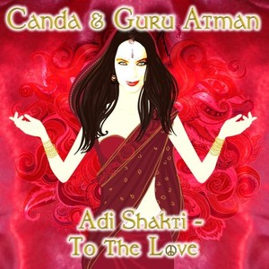 Adi Shakti - To the Love (Radio Version|Remastered)