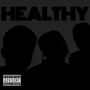 Healthy (feat. 24kgoldn, Milky Bear & Lil RT) [Explicit]