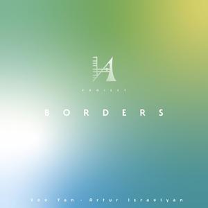 Borders (feat. Vee Yan & Artur Israelyan) [Explicit]