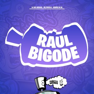 Raul Bigode (Explicit)