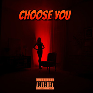 Choose You (Explicit)