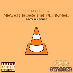 Never Goes As Planned (Explicit)