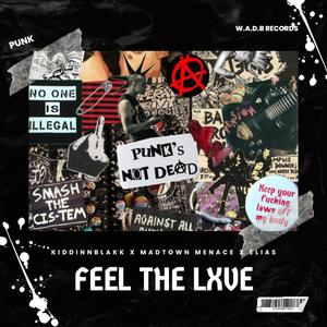 FEEL THE LXVE (feat. Madtown Menace & ELIASDIDIT) [Explicit]