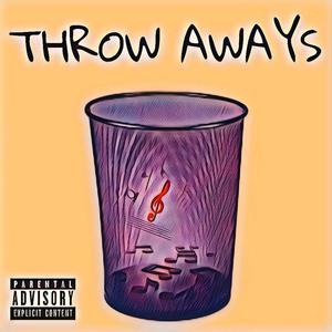 Throw Aways (Explicit)