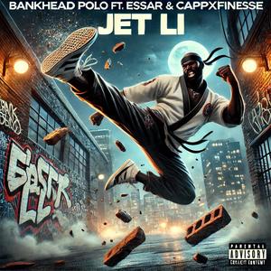 Jet Li (feat. Essar & CappxFinesse) (Explicit)