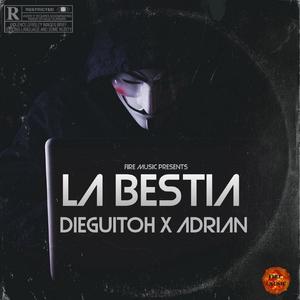 La Bestia(feat. Adrian) (Explicit)