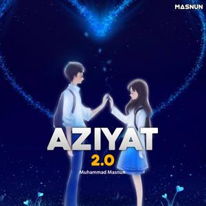 Aziyat 2.0 (feat. Ahmed Shaown & Pratyush Dhiman)