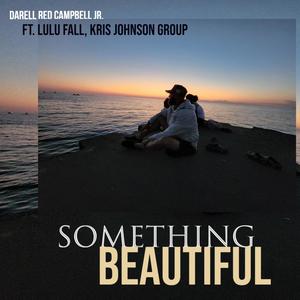 Something Beautiful (feat. Lulu Fall & The Kris Johnson Group)