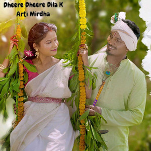 Dheere Dheere Dila K