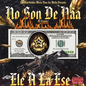 No Son De Naa (Remake) (feat. Ele A La Ese) [Explicit]