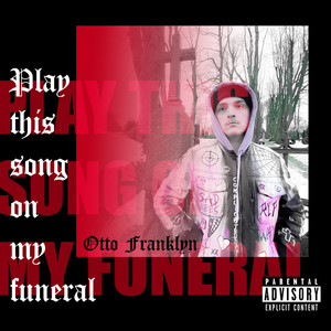 Play This Song On My Funeral (Explicit)