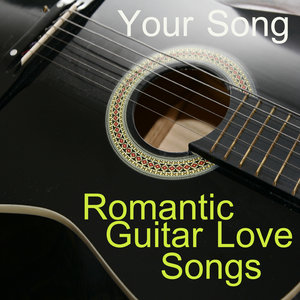 Romantic Guitar Love Songs: Your Song