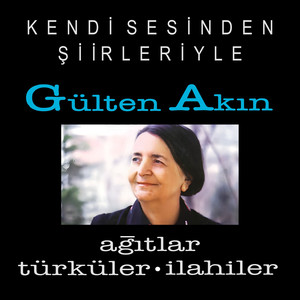 Ağıtlar, Türküler, İlahiler (Kendi Sesinden Şiirleriyle)