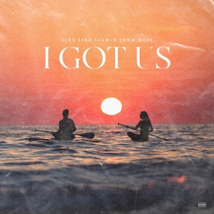 I Got Us(feat. John Rose)