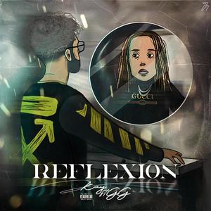 Reflexion (feat. GG.) [Explicit]