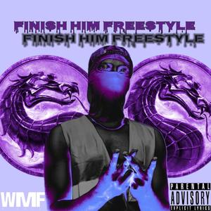 Finish Him Freestyle (Explicit)