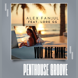 You Are Mine (Penthouse Groove Remix)