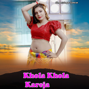 Khola Khola Kareja