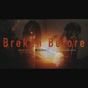 Broken Before (Explicit)