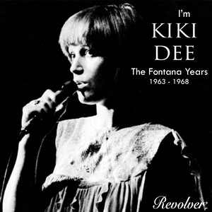 I'm Kiki Dee (The Fontana Years 1963 - 1968)