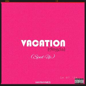 Vacation (Sped Up) [Explicit]