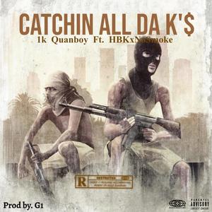 Catchin All Da K'$ (feat. HBKxNoSmoke) [Explicit]