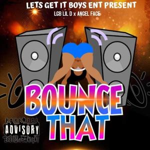 Bounce That (feat. Angel Face) [Explicit]