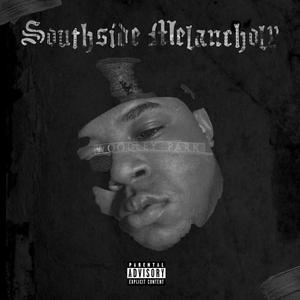 Southside Melancholy (Explicit)