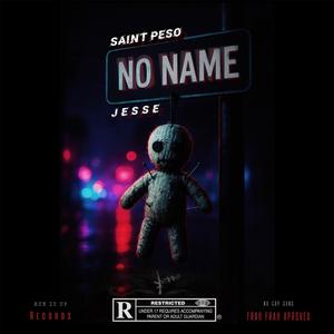 NO NAME (feat. Saint Peso & JE$$E) (Explicit)