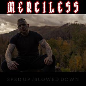 Merciless (Sped Up & Slowed Down) [Explicit]