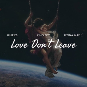 Love Don't Leave (Explicit)