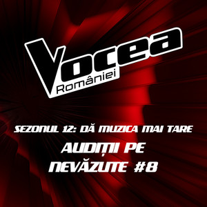 Vocea României: Audiții pe nevăzute #8 (Sezonul 12 - Dă muzica mai tare) (Live)