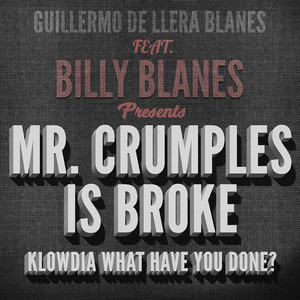 Mr. Crumples Is Broke - Klowdia What Have You Done?